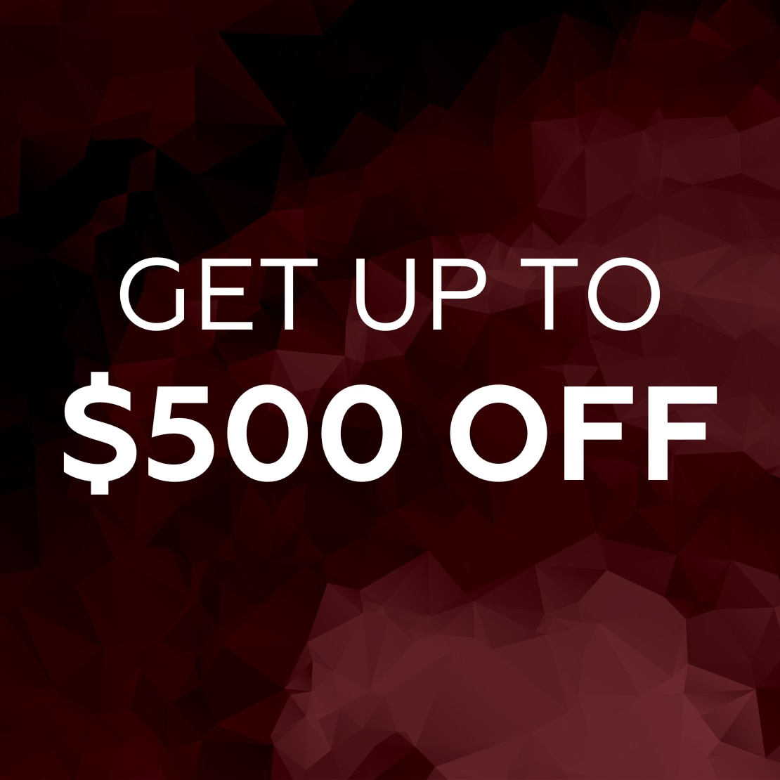 Get up to $500 off