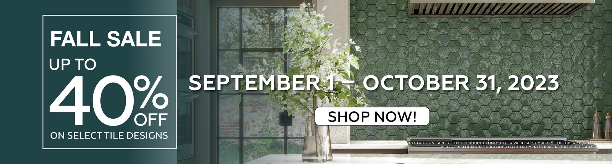 Fall Sale Up to 40-percent off on select tile designs September 1 through October 31 2023