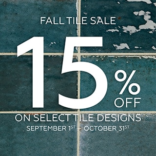 Fall Tile Sale: 15% off on selected tile designs September 1st - October 31st